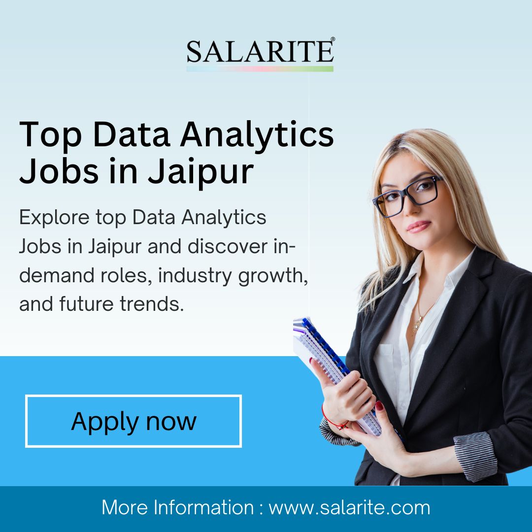 Top Data Analytics Jobs in Jaipur: Roles, Growth, and Future Trends